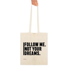 Follow Me - Not Your Dreams - lustiger Beutel mit Statement